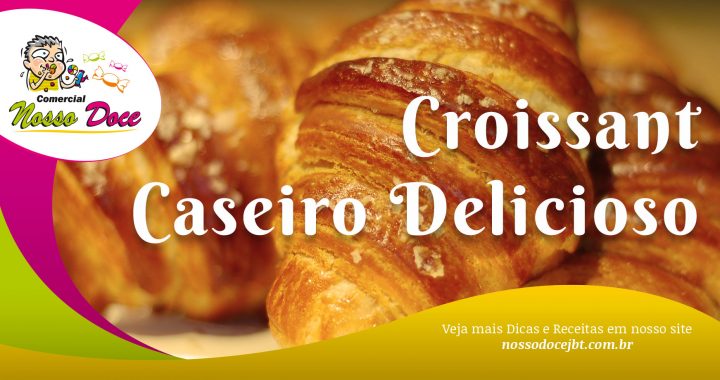 Croissant Caseiro Delicioso
